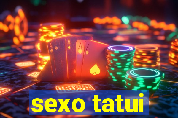 sexo tatui